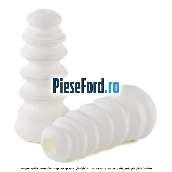 Tampon opritor amortizor suspensie spate set Ford Focus 1998-2004 1.4 16V 75 cp FXDA, FXDB, FXDC, FXDD benzina