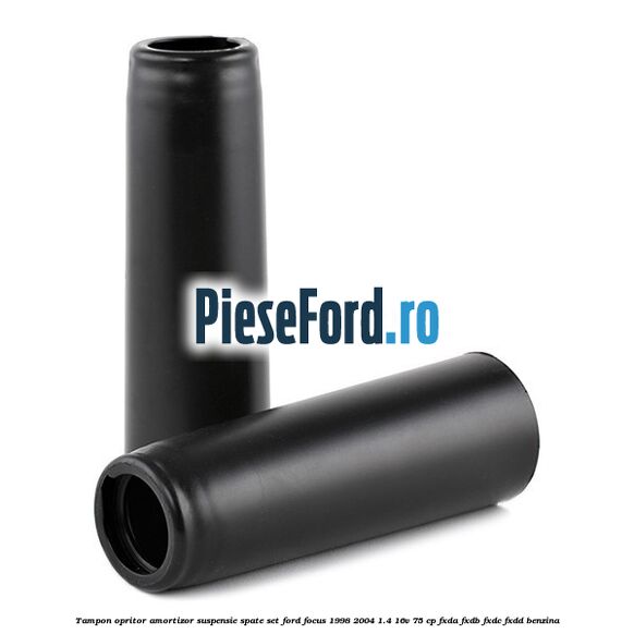 Tampon opritor amortizor suspensie spate set Ford Focus 1998-2004 1.4 16V 75 cp FXDA, FXDB, FXDC, FXDD benzina