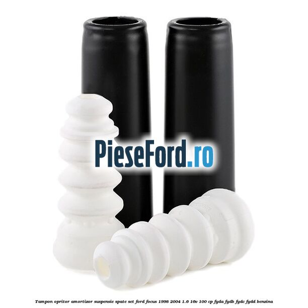 Tampon opritor amortizor suspensie spate set Ford Focus 1998-2004 1.6 16V 100 cp FYDA, FYDB, FYDC, FYDD benzina