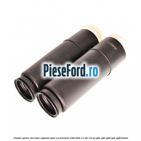 Tampon opritor amortizor suspensie spate set Ford Focus 1998-2004 1.8 16V 115 cp EYDB, EYDC, EYDD, EYDE, EYDF benzina