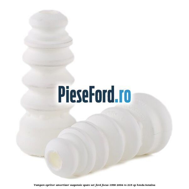 Tampon opritor amortizor suspensie spate set Ford Focus 1998-2004 RS 215 cp HMDA benzina