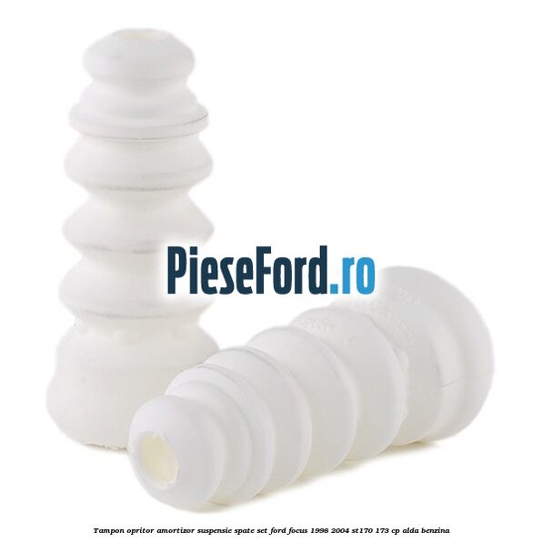 Tampon opritor amortizor suspensie spate set Ford Focus 1998-2004 ST170 173 cp ALDA benzina