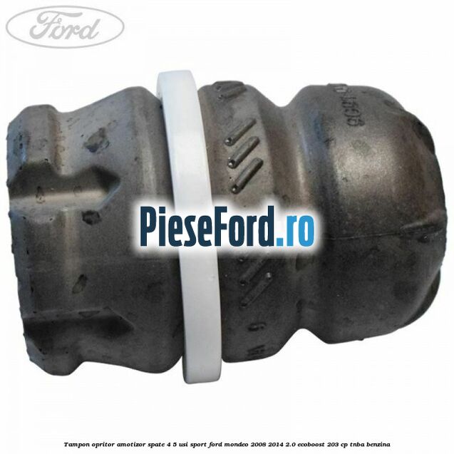 Tampon opritor amotizor spate 4/5 usi sport Ford Mondeo 2008-2014 2.0 EcoBoost 203 cp TNBA benzina