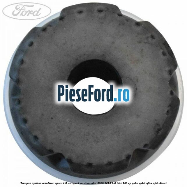 Tampon opritor amotizor spate 4/5 usi sport Ford Mondeo 2008-2014 2.0 TDCi 140 cp QXBA, QXBB, UFBA, UFBB diesel