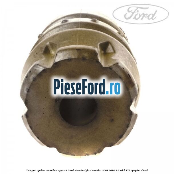Tampon opritor amotizor spate 4/5 usi standard Ford Mondeo 2008-2014 2.2 TDCi 175 cp Q4BA diesel