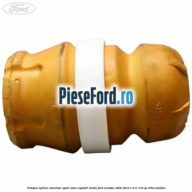 Tampon opritor amotizor spate auto-reglabil combi Ford Mondeo 2008-2014 1.6 Ti 110 cp RHBA benzina