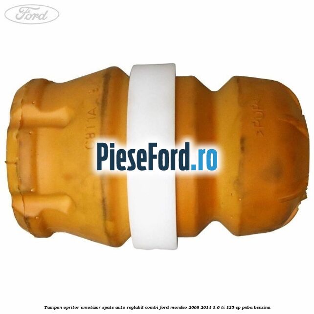 Tampon opritor amotizor spate auto-reglabil combi Ford Mondeo 2008-2014 1.6 Ti 125 cp Tampon opritor amotizor spate auto-reglabil combi Ford Mondeo 2008-2014 1.6 Ti 125 cp PNBA benzina
