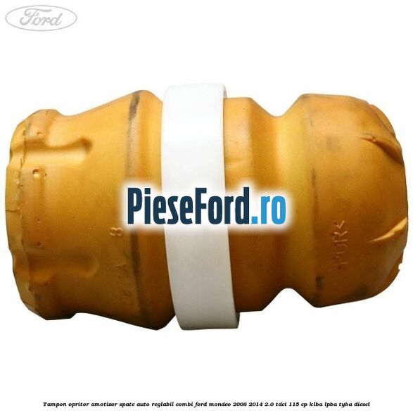 Tampon opritor amotizor spate auto-reglabil combi Ford Mondeo 2008-2014 2.0 TDCi 115 cp Tampon opritor amotizor spate auto-reglabil combi Ford Mondeo 2008-2014 2.0 TDCi 115 cp KLBA, LPBA, TYBA diesel