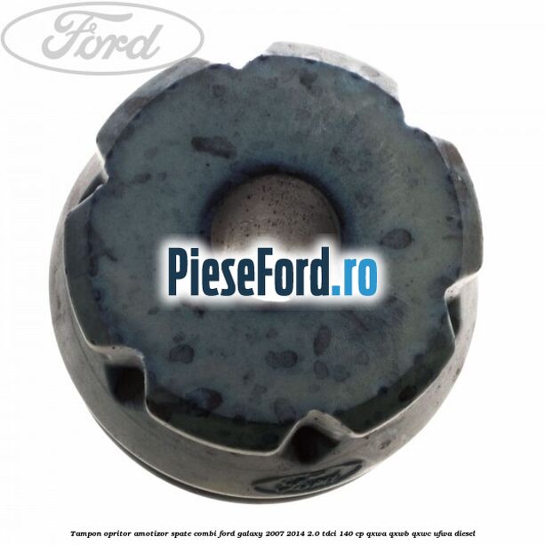 Tampon opritor amotizor spate combi Ford Galaxy 2007-2014 2.0 TDCi 140 cp Tampon opritor amotizor spate combi Ford Galaxy 2007-2014 2.0 TDCi 140 cp QXWA, QXWB, QXWC, UFWA diesel
