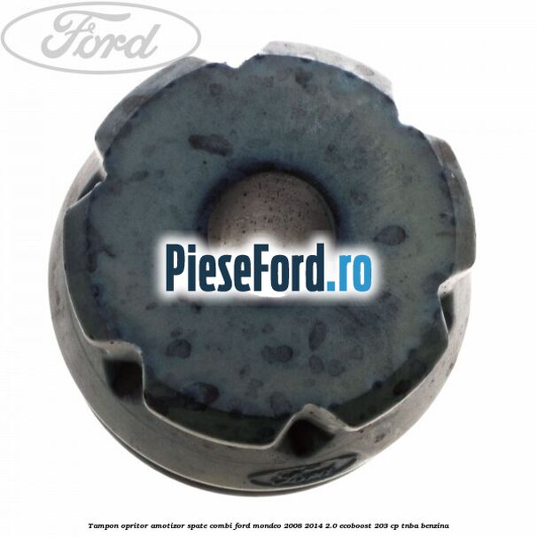 Tampon opritor amotizor spate combi Ford Mondeo 2008-2014 2.0 EcoBoost 203 cp TNBA benzina