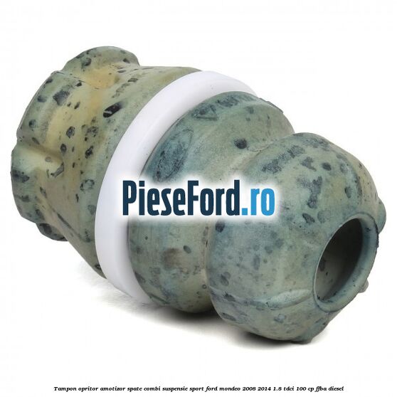 Tampon opritor amotizor spate combi suspensie sport Ford Mondeo 2008-2014 1.8 TDCi 100 cp FFBA diesel