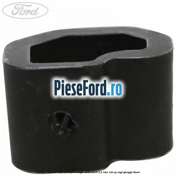 Tampon opritor aripa fata Ford Ranger 2012-2015 2.2 TDCi 120 cp Tampon opritor aripa fata Ford Ranger 2012-2015 2.2 TDCi 120 cp ENPF, GBVAJPF diesel