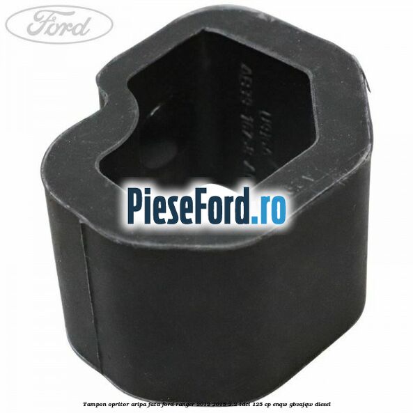 Tampon opritor aripa fata Ford Ranger 2012-2015 2.2 TDCi 125 cp ENQW, GBVAJQW diesel
