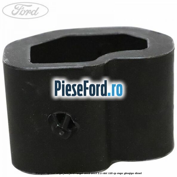 Tampon opritor aripa fata Ford Ranger 2012-2015 2.2 TDCi 125 cp ENQW, GBVAJQW diesel