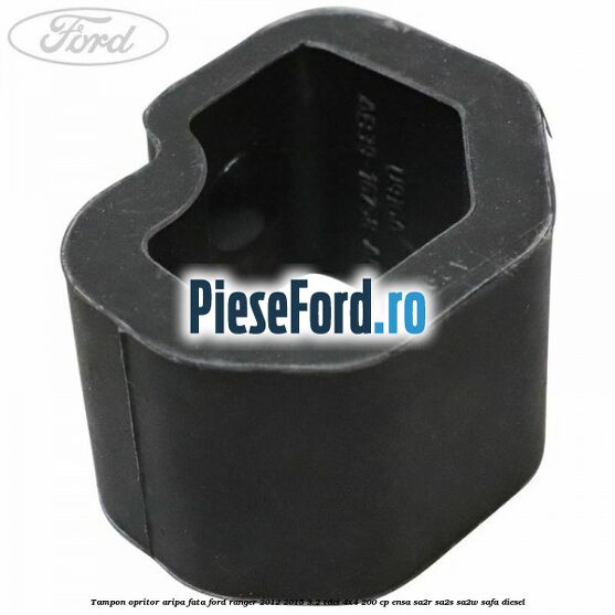 Tampon opritor aripa fata Ford Ranger 2012-2015 3.2 TDCi 4x4 200 cp ENSA, SA2R, SA2S, SA2W, SAFA diesel