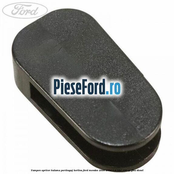 Tampon opritor balama portbagaj berlina Ford Mondeo 2008-2014 1.8 TDCi 100 cp Tampon opritor balama portbagaj berlina Ford Mondeo 2008-2014 1.8 TDCi 100 cp FFBA diesel