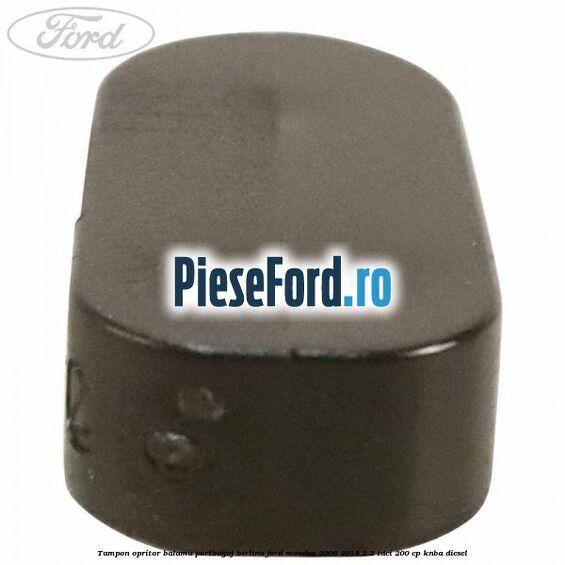 Tampon opritor balama portbagaj berlina Ford Mondeo 2008-2014 2.2 TDCi 200 cp KNBA diesel