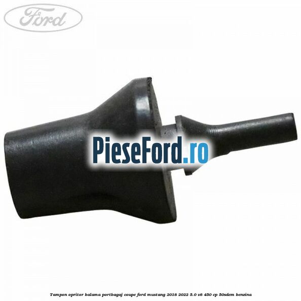 Tampon opritor balama portbagaj coupe Ford Mustang 2018-2022 5.0 V8 450 cp 50SDEM benzina