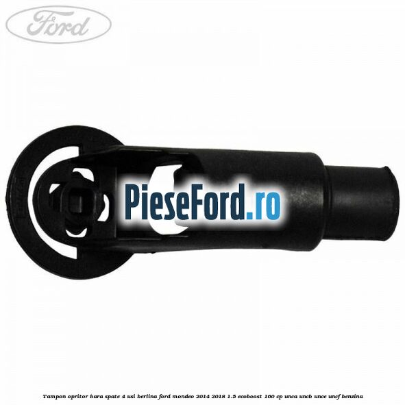 Tampon opritor bara spate 4 usi berlina Ford Mondeo 2014-2018 1.5 EcoBoost 160 cp UNCA, UNCB, UNCE, UNCF benzina