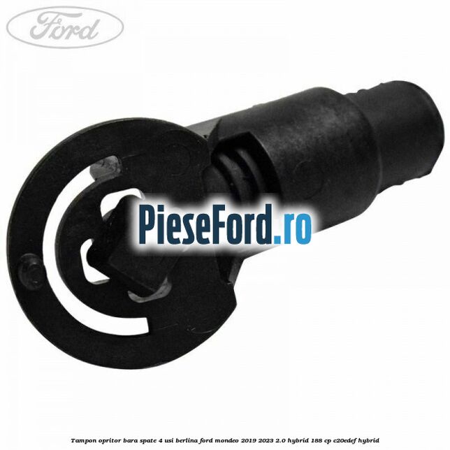 Tampon opritor bara spate 4 usi berlina Ford Mondeo 2019-2023 2.0 Hybrid 188 cp Tampon opritor bara spate 4 usi berlina Ford Mondeo 2019-2023 2.0 Hybrid 188 cp C20EDEF hybrid