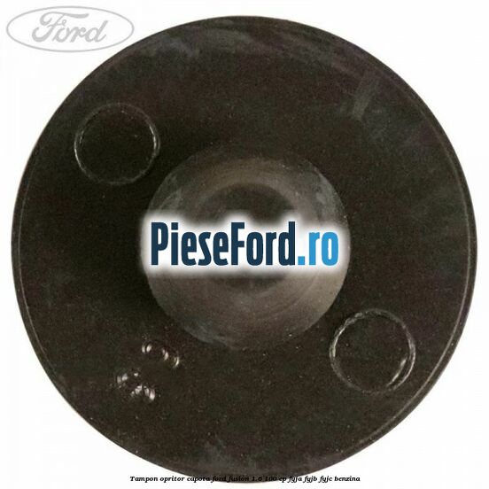 Tampon opritor capota Ford Fusion 1.6 100 cp FYJA, FYJB, FYJC benzina