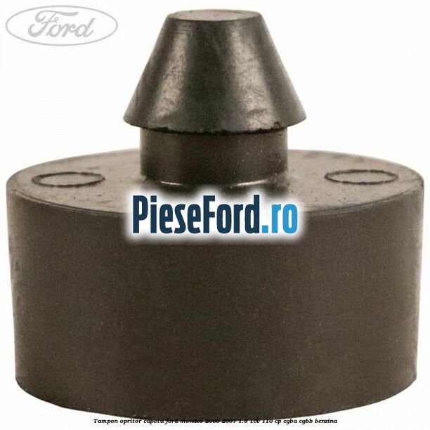 Tampon opritor capota Ford Mondeo 2000-2007 1.8 16V 110 cp CGBA, CGBB benzina
