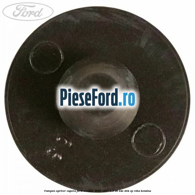 Tampon opritor capota Ford Mondeo 2000-2007 3.0 V6 24V 204 cp REBA benzina