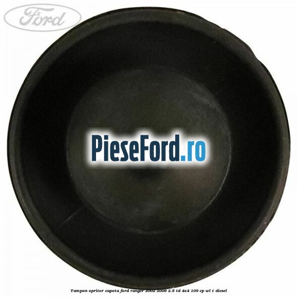 Tampon opritor capota Ford Ranger 2002-2006 2.5 TD 4x4 109 cp WL-T diesel