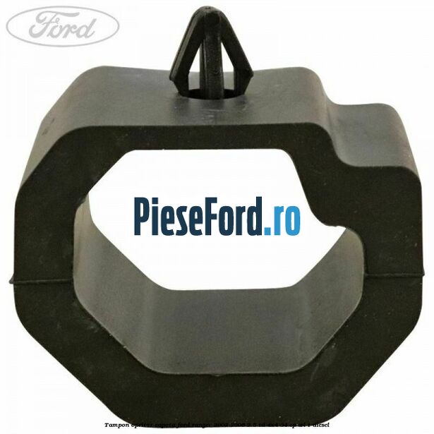 Tampon opritor capota Ford Ranger 2002-2006 2.5 TD 4x4 84 cp Tampon opritor capota Ford Ranger 2002-2006 2.5 TD 4x4 84 cp WL-T diesel