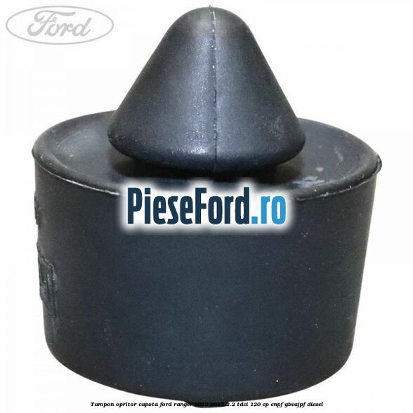 Tampon opritor capota Ford Ranger 2012-2015 2.2 TDCi 120 cp ENPF, GBVAJPF diesel