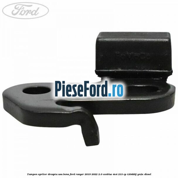 Tampon opritor dreapta usa bena Ford Ranger 2019-2022 2.0 EcoBlue 4x4 213 cp T20DD0J, YN2X diesel