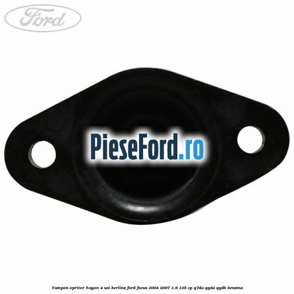 Tampon opritor hayon 4 usi berlina Ford Focus 2004-2007 1.8 125 cp Q7DA, QQDA, QQDB benzina