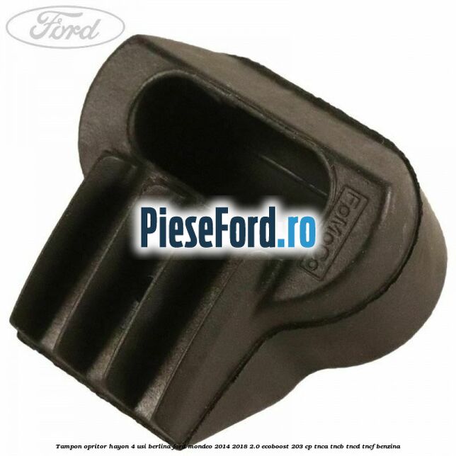 Tampon opritor hayon 4 usi berlina Ford Mondeo 2014-2018 2.0 EcoBoost 203 cp TNCA, TNCB, TNCD, TNCF benzina