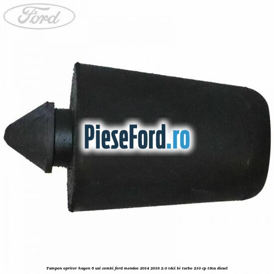 Tampon opritor hayon 5 usi combi Ford Mondeo 2014-2018 2.0 TDCi Bi-Turbo 210 cp T9CA diesel
