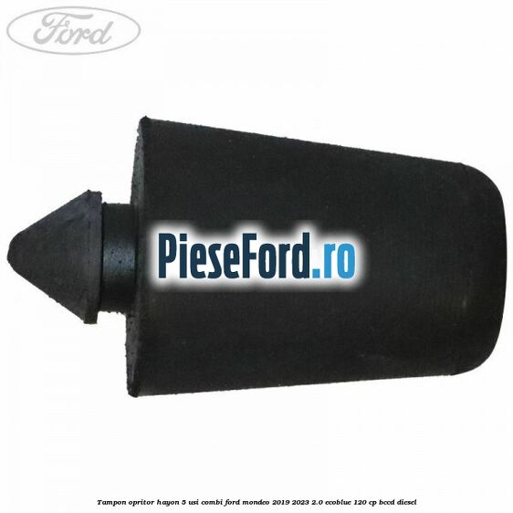 Tampon opritor hayon 5 usi combi Ford Mondeo 2019-2023 2.0 EcoBlue 120 cp BCCD diesel