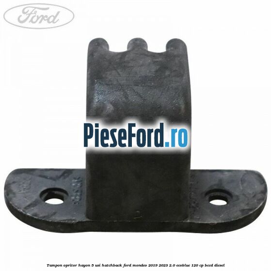 Tampon opritor hayon 5 usi hatchback Ford Mondeo 2019-2023 2.0 EcoBlue 120 cp BCCD diesel