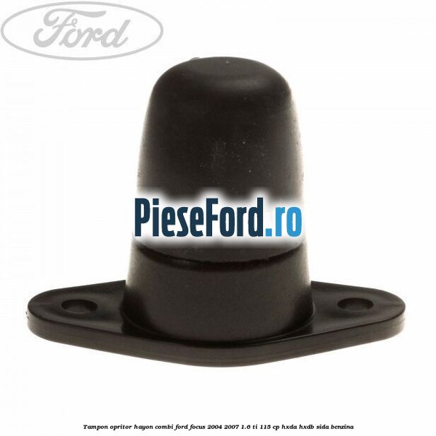 Tampon opritor hayon combi Ford Focus 2004-2007 1.6 Ti 115 cp