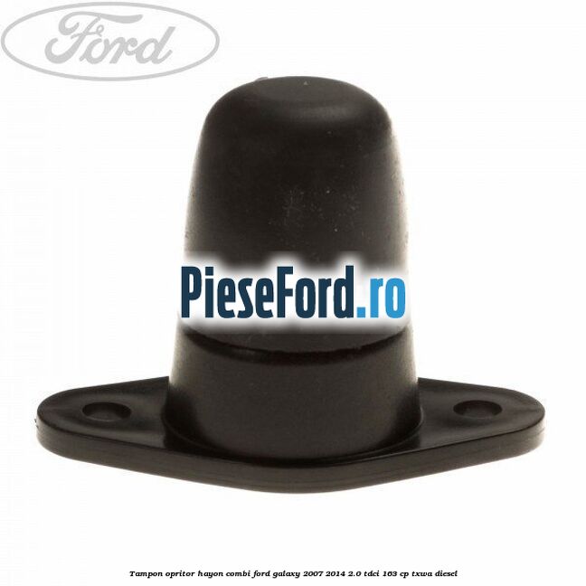 Tampon opritor hayon combi Ford Galaxy 2007-2014 2.0 TDCi 163 cp