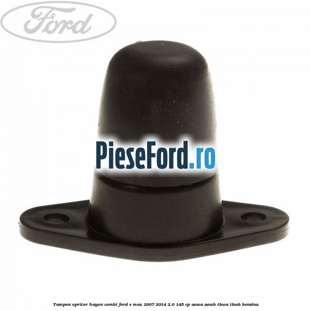 Tampon opritor hayon combi Ford S-Max 2007-2014 2.0 145 cp