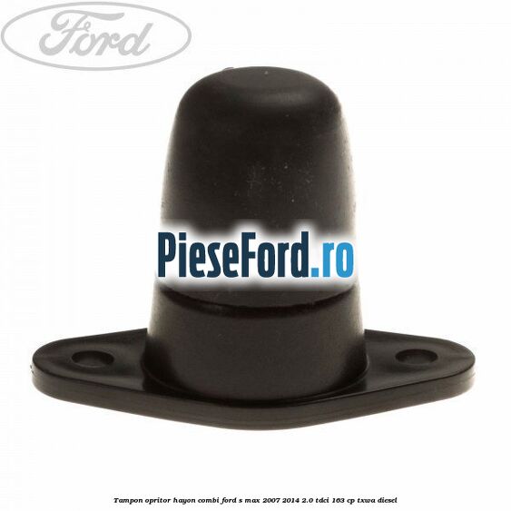 Tampon opritor hayon combi Ford S-Max 2007-2014 2.0 TDCi 163 cp