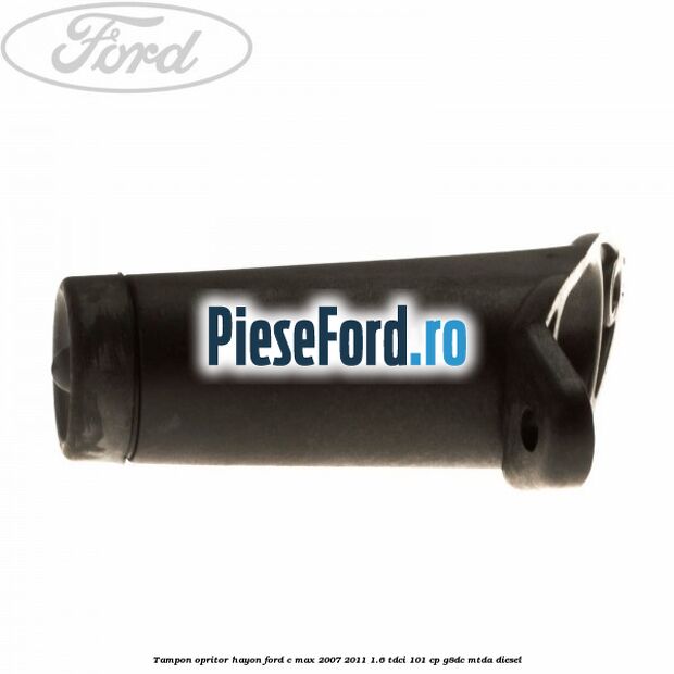 Tampon opritor hayon Ford C-Max 2007-2011 1.6 TDCi 101 cp G8DC, MTDA diesel