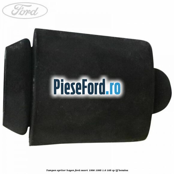 Tampon opritor hayon Ford Escort 1990-1995 1.6 105 cp LJF benzina
