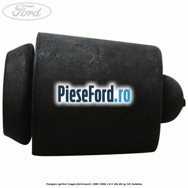 Tampon opritor hayon Ford Escort 1995-1998 1.6 i 16V 88 cp L1H benzina