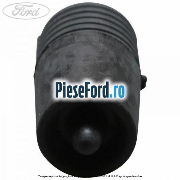 Tampon opritor hayon Ford Ka plus Active 2019-2020 1.5 Ti 120 cp dragon benzina