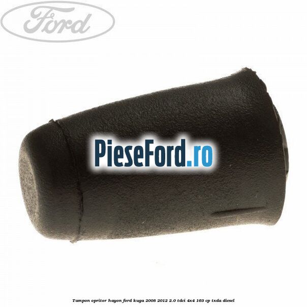Tampon opritor hayon Ford Kuga 2008-2012 2.0 TDCI 4x4 163 cp