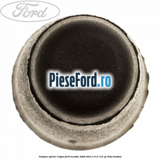 Tampon opritor hayon Ford Mondeo 2008-2014 1.6 Ti 110 cp RHBA benzina