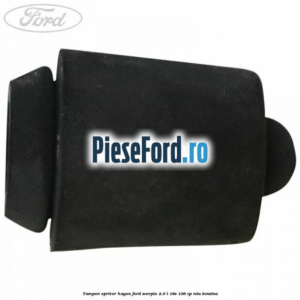 Tampon opritor hayon Ford Scorpio 2.0 i 16V 136 cp N3A benzina