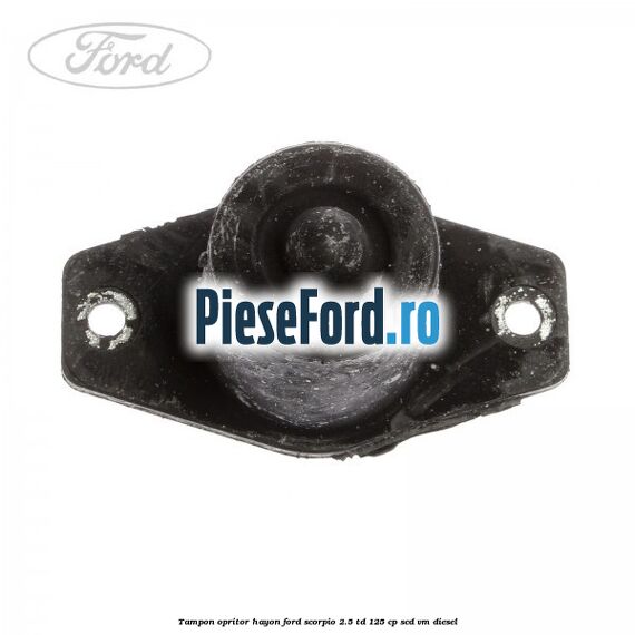 Tampon opritor hayon Ford Scorpio 2.5 TD 125 cp SCD, VM diesel