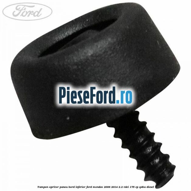 Tampon opritor panou bord inferior Ford Mondeo 2008-2014 2.2 TDCi 175 cp Q4BA diesel
