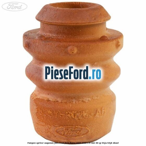 Tampon opritor suspensie fata 3 usi Ford Fiesta 2005-2008 1.6 TDCi 90 cp HHJA, HHJB diesel